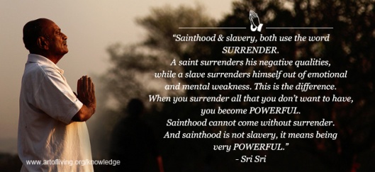 SURRENDER is very powerful- Sri Sri Ravi Shankar